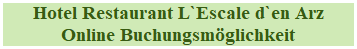 Hotel Restaurant L`Escale d`en Arz Online Buchungsmöglichkeit